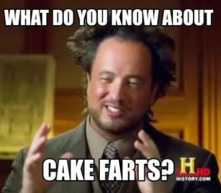 Cake Farts